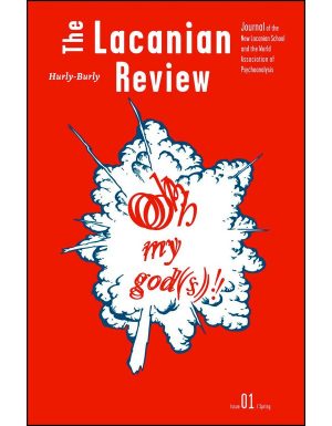 The Lacanian Review: Issue 1: Oh My God(s)! / ספרות מקצועית