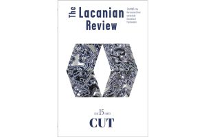 The Lacanian Review No 15: “Cut” - ספרות מקצועית